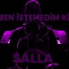 Salla - Ben İstemedim Ki
