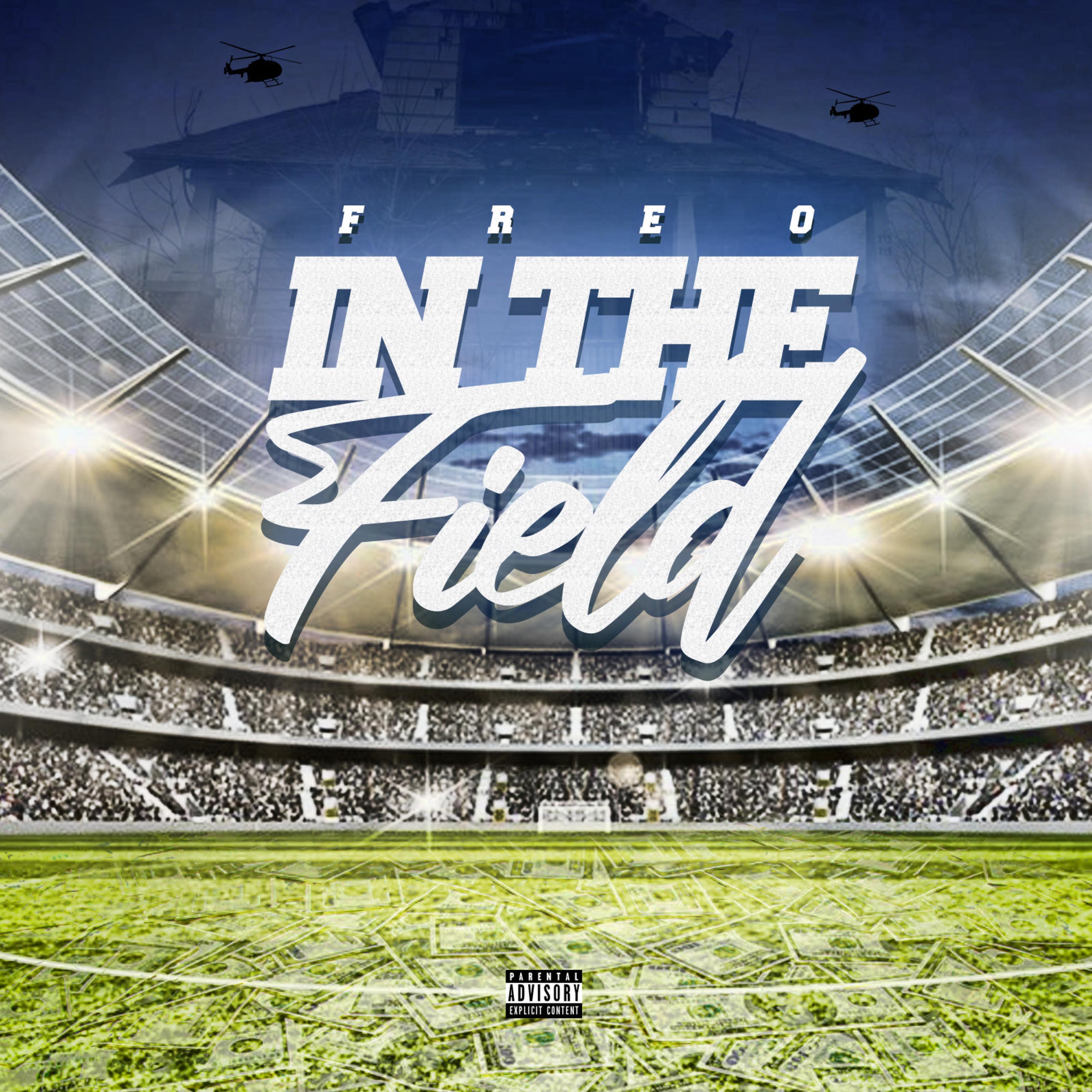 Freo - In The Field (Explicit)