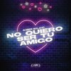 Rober Solano - No quiero ser tu amigo