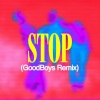 AJ Mitchell、Goodboys - STOP (Goodboys Remix)