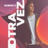 Robert J《Otra Vez》[MP3/LRC]