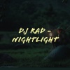 DJ Rad《Nightlight》[MP3/LRC]