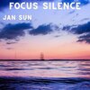 Jan Sun - Focus Silence