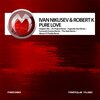 Robert K、Ivan Nikusev - Pure Love