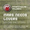 Mars Needs Lovers - Before the Storm