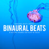 Binaural Beats Library - Binaural Nature Soundscapes