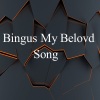 Tendencia - Bingus My Belovd Song Tiktok