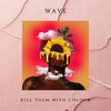 Kill Them With Colour、Wesley Marsh - Wave