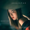 吕士轩、Jocelyn 9.4.0 - Keep Up (feat. 吕士轩)
