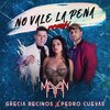 MaYaN、GRECIA RECINOS、Pedro Cuevas - No Vale la Pena (Remix)