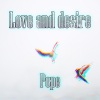 Pope、Theseus《Love and Desire (feat. Theseus)(Explicit)》[MP3/LRC]