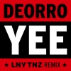 LNY TNZ、Deorro - Yee (LNY TNZ Remix)