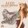A-Leo、Alyssa Scott - Do Not Hesitate (feat. Alyssa Scott)