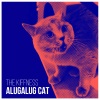 The Kiffness《Alugalug Cat》[MP3/LRC]