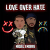 Miquel、MORRIS - Love over Hate