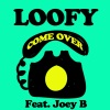 LOOFY、Joey B、youngson maguchu《Come Over》[MP3/LRC]