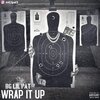 BG LIL PAT - WRAP IT UP (Explicit)
