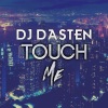 Electro Zone、Dj Dasten - Touch me (feat. Dj Dasten版)
