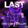 Ballin、OYG LUV《Last (Explicit)》[MP3/LRC]