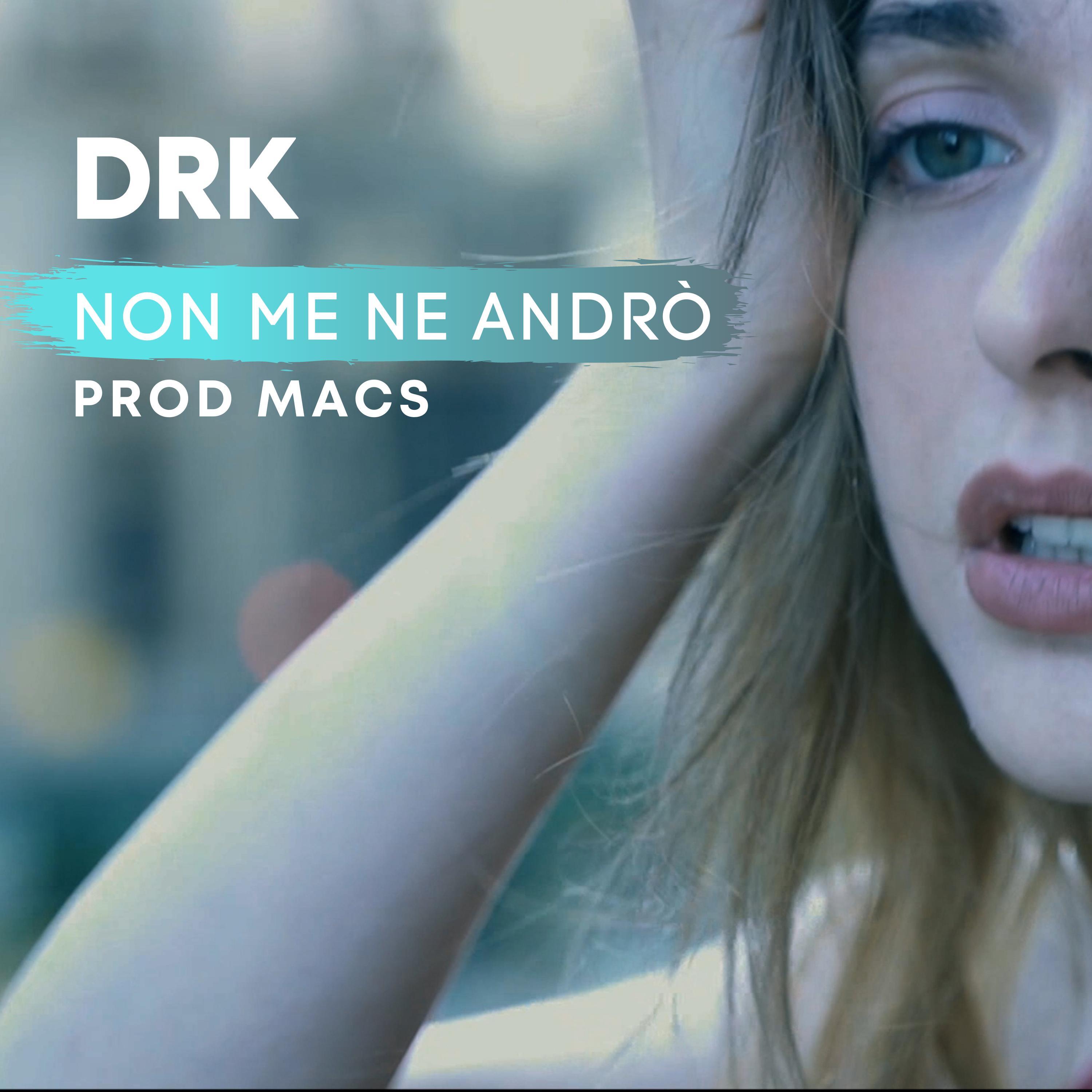 DRK - Non me ne andrò