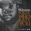 Squash、Tyrique Reid、Kyle Butler、Atto Wallace、Andre Whittaker - Rate Who Rate You (Explicit)