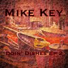 Mike Key - Doin' Dishes 6