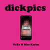 Naty、Miss Karim - Dickpics (Explicit)