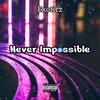 Exoticz、LyonMusix - Never Impossible (Explicit)