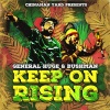 General Huge、Bushman - Keep on Rising