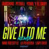 IAmChino、Yomil y El Dany、Pitbull、Lary Over、La Perversa、Nino Freestyle - GIVE IT TO ME (Remix)
