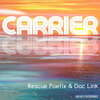 Rescue Poetix、Doc Link - Carrier (Doc Link's Alternative Mix)