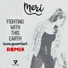 Meri、Luca Guerrieri - Fighting with This Earth (Luca Guerrieri Remix)