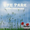 OFEC、Koryu、B.G. - OFE Park (feat. Koryu & BG)(Explicit)