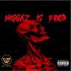 Wavy Ondulado、AXL - Niggaz is Food (Explicit)
