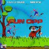 Vlive Quis、Yay.Nx - FUN OPP (feat. Yay.Nx)(Explicit)