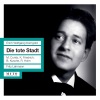 Lilian Benningsen、benno kusche、bavarian radio symphony orchestra、Fritz Lehmann《Die tote Stadt, Op. 12, Act I: Behutsam! Hier ist alles alt》[MP3/LRC]