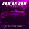 DJ Dimixer、INSIDIA - Dum Da Dum (Scott Rill Remix)