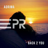 Adrima、CJ Stone - Back 2 You (Adrima & CJ Stone Remix)
