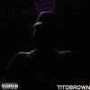 TitoBrown - Overtime (Explicit)