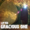 Lifted《Gracious One》[MP3/LRC]