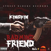 Kingpin - Badmind Friend (Explicit)
