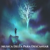 Meditacion profunda《Musica Delta Para Descansar》[MP3/LRC]