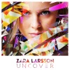 Zara Larsson - Uncover (Alt Version)