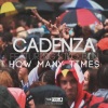 Cadenza、Kiko Bun - How Many Times?