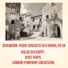 Wilhelm Kempff、josef krips、London Symphony Orchestra - Schumann Piano Concerto in A minor, op.54 - 1. Allegro affetuoso
