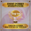 jimmy dorsey & his orchestra、kitty kallen《They're Either Too Young or Too Old》[MP3/LRC]