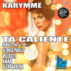 Karymme - Ta Caliente
