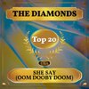 the diamonds - She Say (Oom Dooby Doom)