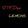 RTF.Dee - Lemons (Explicit)