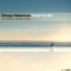 Shingo Nakamura - There For Me (Original Mix)